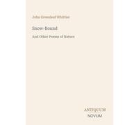 Snow-Bound: And Other Poems of Nature