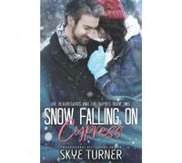 Snow Falling On Cypress: The Beauregards And The Dupres Book Two