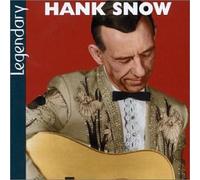 Snow, Hank - Legendary