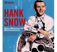 Snow, Hank - Master of Melancholy [Import]