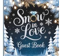 Snow in Love Guest Book: Gorgeous Winter Theme With Gift Tracker & Photo Section, Lasting Memory Keepsake for Bridal & Wedding Showers, Bachelorette & Engagement Parties