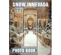 Snow in Nevada Photo Book: 40 Stunning Images Capturing Winter's Beauty Across Nevada's Scenic Landscapes