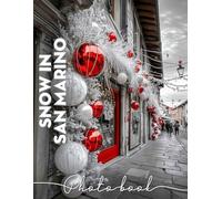 Snow in San Marino Photo Book: Captivating Scenes Of Snowy Landscapes In San Marino, Perfect For Winter Lovers And Travelers
