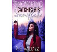 Snow King Catches His Snowflake: A Three Kings Novel
