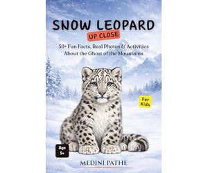 Snow Leopard: 50+ Fun Facts, Real Photos & Activities About the Ghost of the Mountains