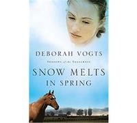 Snow Melts in Spring, Seasons of the Tallgrass Deborah Vogts (Auteur)