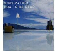 Snow Patrol - How to Be Dead [Import]