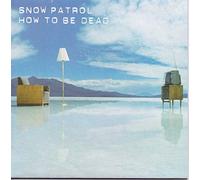 Snow Patrol - How to Be Dead [Import]