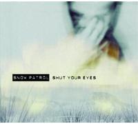 Snow Patrol - Shut Your Eyes (CD 1)