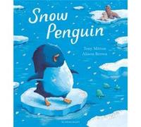 Snow Penguin by Tony Mitton Inconnu (Auteur)