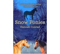 Snow Ponies The Library of Souls: Fantasy Unleashed, #2.5 - Hannah Conrad - Dimension Seal Studios - ebook (ePub) - Livre