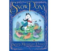 Snow Pony and the Seven Miniature Ponies by Christian Trimmer & Illustrated by Jessie Sima Christian Trimmer Illustrated by Jessie Sima (Auteur)