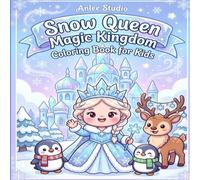 Snow Queen Magic Kingdom Coloring Book for Kids Ages 4-8: 30 Bold and Easy Kawaii Winter Designs Featuring a Snow Queen, Cute Penguins, Reindeer & Frozen Castles - Fun Pages for Crayons and Markers