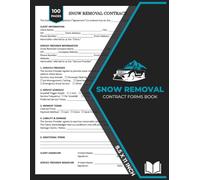 Snow Removal Contract Forms Book: Contracts between snow removal service providers and clients | Snow Plowing Agreement Form Book | 50 Forms