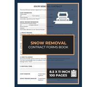 Snow Removal Contract Forms Book: Contracts between snow removal service providers and clients | Snow Plowing Agreement Form Book | 50 Forms