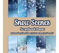 Snow Scenes Scrapbook Paper: Winter Scene Scrapbook Paper | 10 Designs | 20 Double Sided Non Perforated Decorative Paper Craft For Craft Projects, ... Mixed Media Art and Junk Journaling | Vol.2