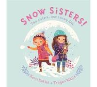 Snow Sisters by Teagan White Teagan White (Auteur)