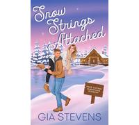 Snow Strings Attached A Fake Dating Christmas Romcom - Gia Stevens - Auto-Édition - ebook (ePub) - Livre