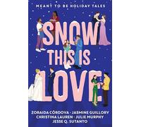 Snow This is Love: Meant to Be Holiday Tales