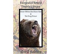 Snow-White And Rose-Red & The Frog Prince