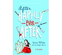 Snow White And The Magic Mirror (After Happily Ever After)