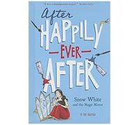 Snow White And The Magic Mirror (After Happily Ever After)