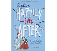 Snow White And The Magic Mirror (After Happily Ever After)