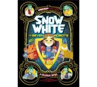 Snow White And The Seven Robots: A Graphic Novel (Far Out Fairy Tales) (Paperback) Louise Simonson, Jimena S Sanchez (Auteur)