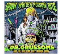 SNOW WHITE'S POISON BITE - FEATURING: DR.GRUESOME & THE GRUESOME GORY... CD NEUF