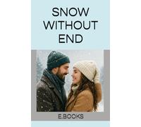 SNOW WITHOUT END: Second Chances in The Storm