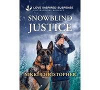 Snowblind Justice A Christian K-9 State Trooper Investigation - Nikki Christopher - Love Inspired Suspense - ebook (ePub) - Livre
