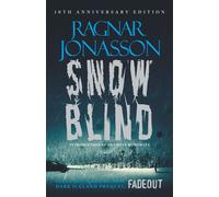 Snowblind: The Iconic Nordic Noir Bestseller in a 10th Anniversary edition, including NEW Dark Iceland series mystery, FADEOUT - Ragnar Jónasson - ORENDA BOOKS - ebook (ePub) - Livre
