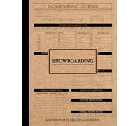 Snowboarding Winter Sports Log Book: Snowboard Journal. Track Rides, Tricks & Progress. Ideal for Snowboarders, Coaches, and Thrillseekers