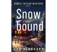 Snowbound A Holiday Mystery: Agnes Taylor Mystery Book 3