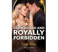Snowbound And Royally Forbidden - Maya Blake - Mills & Boon - ebook (ePub) - Livre