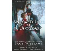 Snowbound at Christmas: A Wind River Mail-Order Brides Christmas Anthology