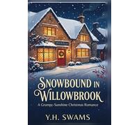 Snowbound in Willowbrook: A Grumpy-Sunshine Christmas Romance