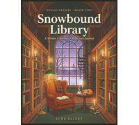Snowbound Library: A Winter Coloring & Reflection Journal of Candlelit Reading Rooms, Snowy Universities & the World's Most Beautiful Hidden Bookshops