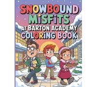 Snowbound Misfits at Barton Academy Coloring Book: 40 Creative Winter Coloring Pages Featuring Barton Academy and Heartwarming Holiday Fun