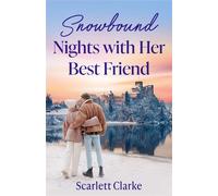 Snowbound Nights With Her Best Friend (How to Inherit a Fortune, Book 1) (Mills & Boon Love Always) - Scarlett Clarke - Mills & Boon Love Always - ebook (ePub) - Livre