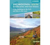 Snowdonia: 30 Low-level and Easy Walks - South: From Ffestiniog to the Dyfi, and Bala to the coast