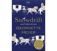 Snowdrift and Other Stories includes three new recently discovered short stories by Georgette Heyer Inconnu (Auteur)