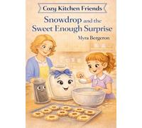 Snowdrop and the Sweet Enough Surprise