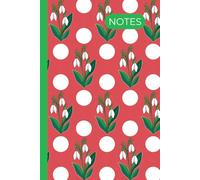 Snowdrop Flowers with Polka Dots Pattern Notebook: January Birth Flower Design Notepad