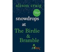 Snowdrops at Birdie and Bramble: (The Birdie & Bramble series)
