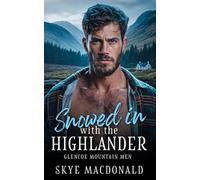 Snowed in with the Highlander: A Scottish Mountain Man Romance