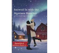 SNOWED IN WITH THE MONTANA RANCHER: Clean Small-Town Christmas Romance