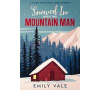 Snowed In with the Mountain Man: A Closed Door Small Town Romance
