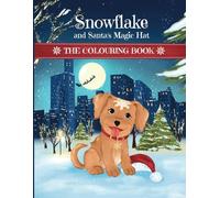 Snowflake and Santa's Magic Hat: The Coloring Book