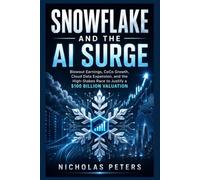 SNOWFLAKE AND THE AI SURGE: Blowout Earnings, CoCo Growth, Cloud Data Expansion, and the High-Stakes Race to Justify a $100 Billion Valuation